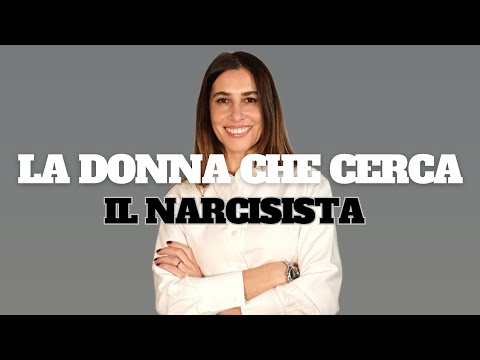 ECCO LA DONNA CHE CERCA IL NARCISISTA- Evereve.Lifecoach