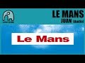 LE MANS - Juan [Audio]