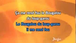 Karaoké Le bougalou du loup-garou - Carlos *