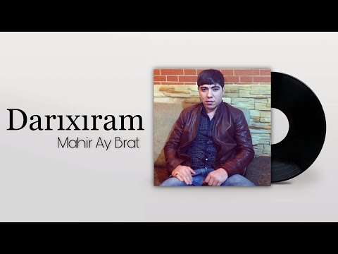 Mahir Ay Brat - Darıxıram (Official Music)