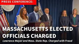 MASSACHUSETTS ELECTED OFFICIALS CHARGED: Lawrence Mayor and MA State Rep. Charged with Fraud