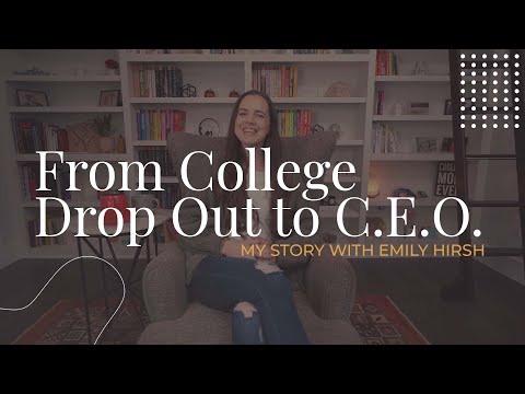 From College Drop Out to C.E.O., My Story | Emily Hirsh