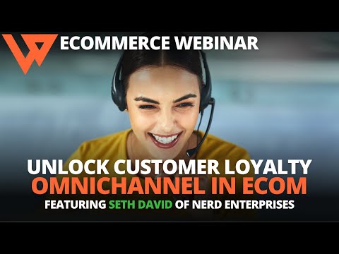 Webinar: Unlock Customer Loyalty: Master Omnichannel...