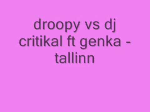 droopy vs dj critikal ft. genka - tallinn