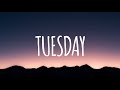 Burak Yeter - Tuesday (lyrics)