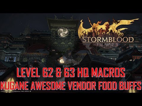 Final Fantasy: Stormblood - Level 62 & 63 HQ Macros & Cheap OP Food in Kugane