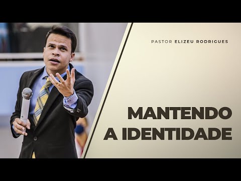 Pr. Elizeu Rodrigues - Mantendo a identidade.