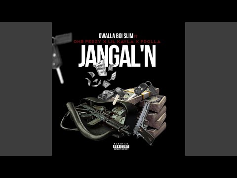 Jangal'n (feat. Omb Peezy, Lil Kayla & Fdolla)