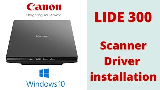 Canon Lide 300 || Driver installation || Scanner installation || Windows 10