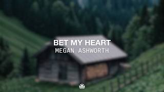 Megan Ashworth - Bet My Heart (Music Video)