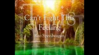 Can&#39;t Fight This Feeling Reo Speedwagon Lyrics