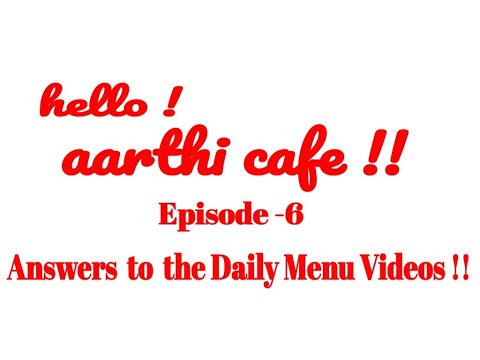 Hello aarthi cafe Episode - 6 | Daily Menu Special !!