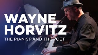 Wayne Horvitz: The Pianist And The Poet