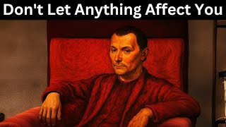 Don't Let Anything Affect You - Machiavelli