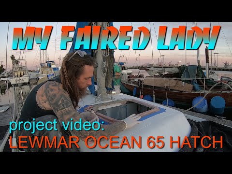 Installing a Lewmar Ocean Series Hatch on an Alberg 30 - Part 3
