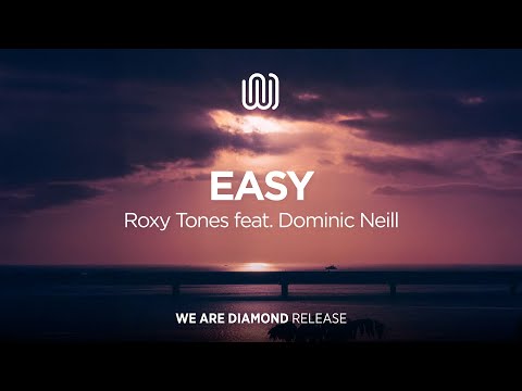 Roxy Tones - Easy (feat. Dominic Neill)
