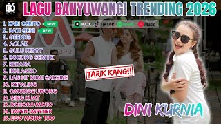 Download lagu Best Of Dini Kurnia - Lagu Banyuwangi Full Album Terbaru 2026 || Gulu Pedot, Pati Geni, Aclak mp3