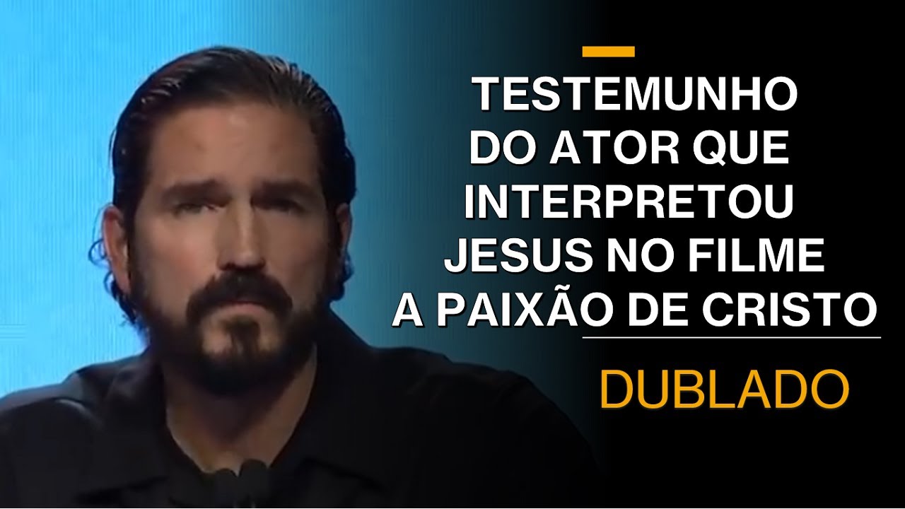 Testemunho de Jim Caviezel - ator do filme A Paixão de Cristo (Dublado)