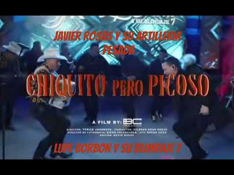 Chiquito Pero Picoso-Javier Rosas Y Su Artilleria Pesada X Lupe Borbon Y Su Blindaje 7 (En vivo)