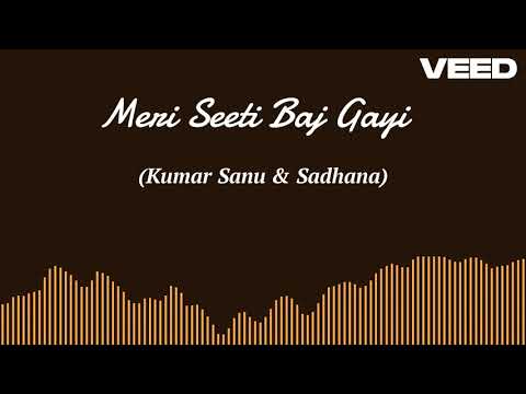 Meri Seeti Baj Gayi. Kumar Sanu and Sadhana