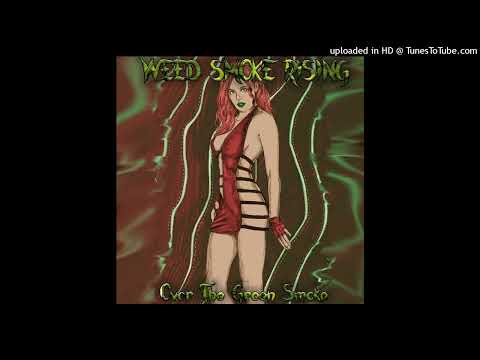 Weed Smoke Rising - Over The Green Smoke (Single 2022)