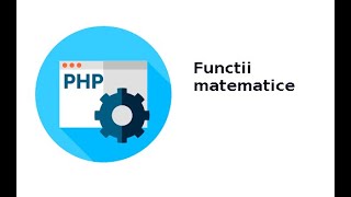 #9 Php Math - Functii matematice predefinite