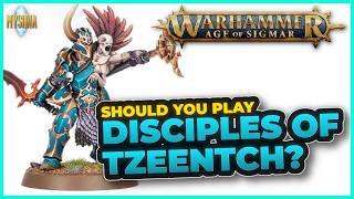 Should You Play Disciples of Tzeentch? | Warhammer Age of Sigmar