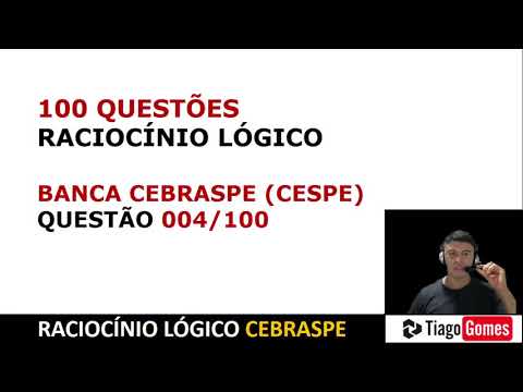 RACIOCÍNIO LÓGICO BANCA #CEBRASPE PROPOSIÇÕES LÓGICA QUESTÃO 004 DE 100 TÉCNICO EM REGULAMENTAÇÃO DE