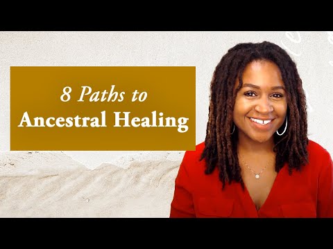 What is Ancestral Healing? (8 Approaches You Can Take)