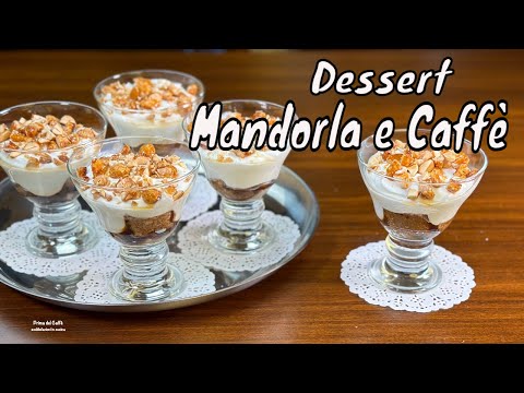 DESSERT al Bicchiere MANDORLA E CAFFÈ con Savoiardi  Mandorle Caramellate ALMOND AND COFFEE DESSERT