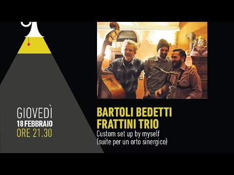 Bartoli Bedetti Frattini Trio - Fano Jazz Club 2016