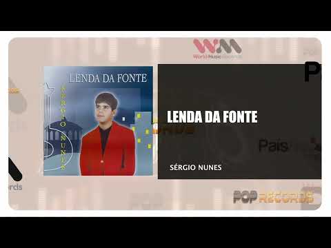 Sérgio Nunes - Lenda Da Fonte