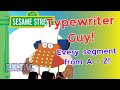 SESAME STREET TYPEWRITER GUY EVERY LETTER FROM A Z NOSTALGIA OVERLOAD
