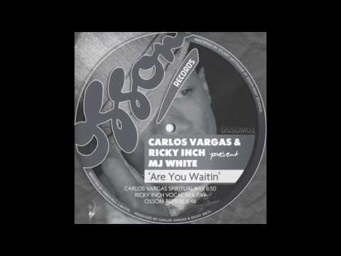 Carlos Vargas - Are You Waitin (Carlos Vargas Spiritual Mix) [Ossom Records]