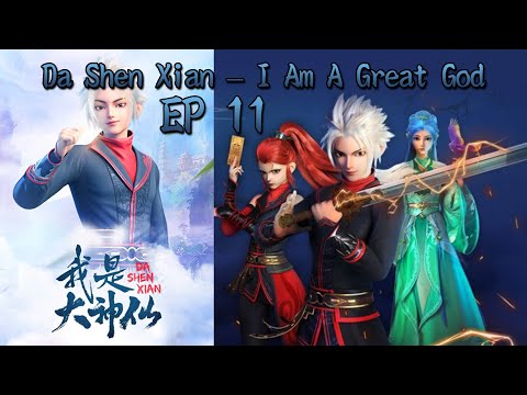 [ENG SUB] Da Shen Xian – I Am A Great God EP 11