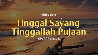 Download lagu Tinggal Sayang Tinggal Pujaan , Akulah Kekasihmu , Rindiani (Lirik) - Sweet Child mp3