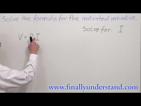 Algebra - Solving a formula for indicated variable PART 1.