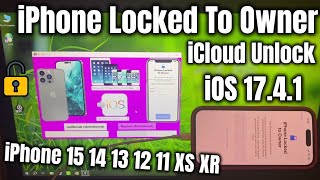 How to Unlock iPhone Locked to Owner Bypass iOS 17.4.1 iCloud iPhone 12 11 13 14 15 XR XS