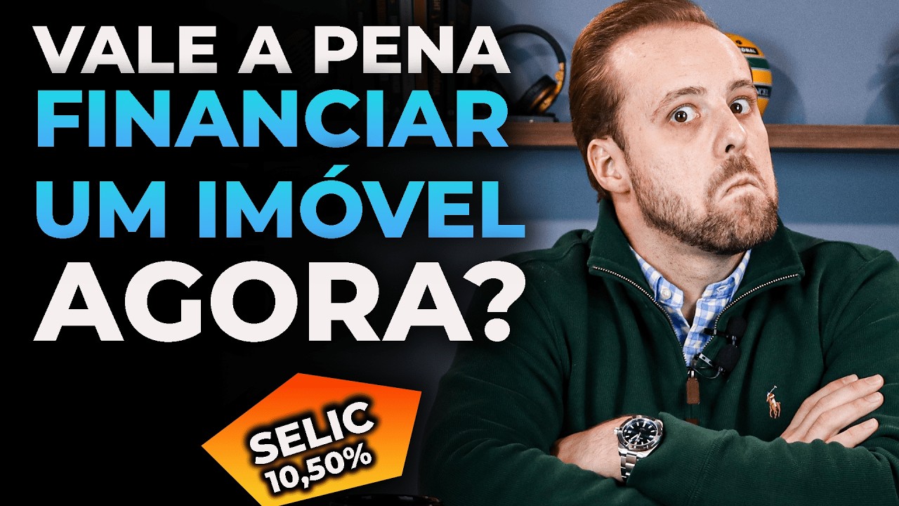 Vale a pena fazer FINANCIAMENTO IMOBILIÁRIO agora?