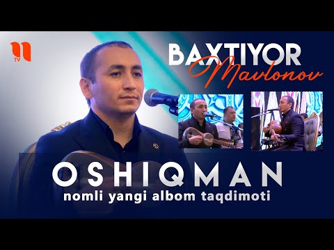 Baxtiyor Mavlonov - Oshiqman nomli yangi albom taqdimoti 2023
