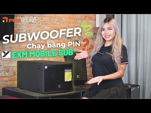 Review Yorkville EXM Mobile Sub - Loa SUBWOOFER di động chạy bằng PIN đầu tiên tại Việt Nam?