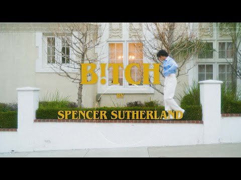 Spencer Sutherland - B!tch (Official Lyric Video)