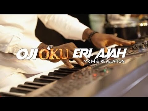 Oji Oku Eri Ajah by Mr M & Revelation Official Lyrics Video