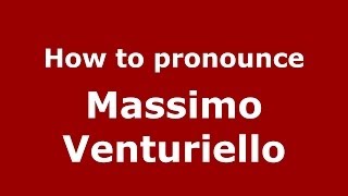How to pronounce Massimo Venturiello