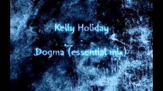 Kelly Holiday   Dogma essential mix