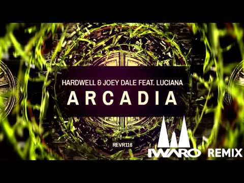 Hardwell & Joey Dale feat. Luciana - Arcadia (Iwaro Remix)