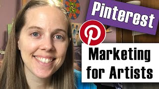 Pinterest Marketing for Artists - Tips for Selling Art & Growing Your Account