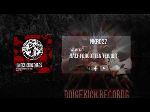 NKR027: 02. Paranoizer - Half Forgotten Terror