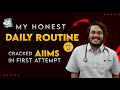 My Honest 24 Hr Routine With Which I Cracked AIIMS Delhi In FIRST ATTEMPT Dr Aman Tilak
