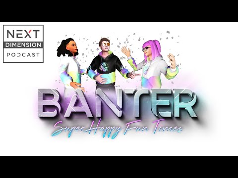 Next Dimension Podcast - S3E18 - Banter - Pimax Crystal - DPVR E4